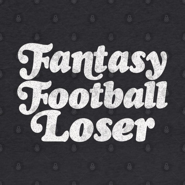 Fantasy Football Loser by DankFutura